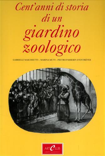 Giardini zoologici - Gabriele Maschietti, Marina Muti, Pietro Passerin d'Entrèves - Libro Allemandi 1990, Arte e cultura piemontesi | Libraccio.it