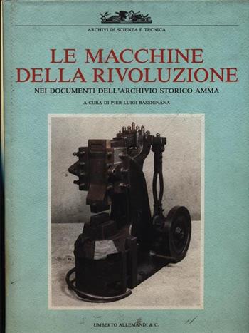 Le macchine della rivoluzione  - Libro Allemandi 1990, La scienza e la tecnica | Libraccio.it