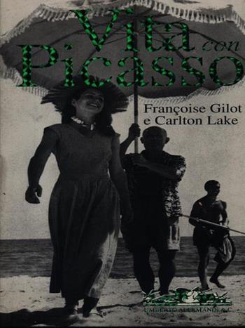 Vita con Picasso - Françoise Gilot, Carlton Lake - Libro Allemandi 1998, I testimoni dell'arte | Libraccio.it