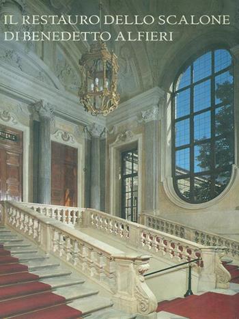 Il restauro dello scalone di Benedetto Alfieri nell'Armeria reale di Torino  - Libro Allemandi 1999, Architettura, design, restauro | Libraccio.it