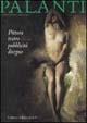 Giuseppe Palanti. Pittura, teatro, pubblicità, disegno. Catalogo della mostra (Spoleto, 28 giugno-30 settembre 2001)  - Libro Allemandi 2001, L'ottocento e il primo novecento | Libraccio.it
