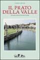 Il prato della valle - Lorenzo Cappellini - Libro Allemandi 2001, Varia | Libraccio.it
