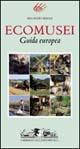 Ecomusei. Guida europea - Maurizio Maggi - Libro Allemandi 2002, I musei | Libraccio.it