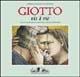Giotto vis à vis. Volti e mani dalla Cappella degli Scrovegni - Lorenzo Capellini, Roland Recht - Libro Allemandi 2002, Archivi di Arte Antica | Libraccio.it