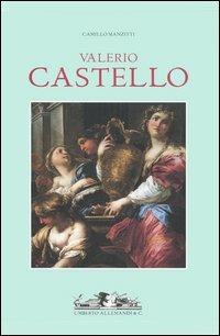 Valerio Castello - Camillo Manzitti - Libro Allemandi 2004, Archivi di Arte Antica | Libraccio.it
