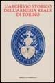 L' Archivio storico dell'Armeria Reale di Torino. Ediz. illustrata. Con CD-ROM