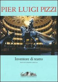 Pier Luigi Pizzi. Inventore di teatro - Lorenzo Arruga - Libro Allemandi 2006 | Libraccio.it