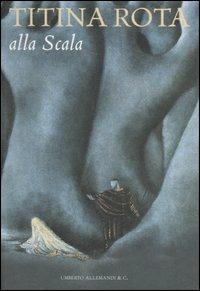 Titina Rota alla Scala - Vittoria Crespi Morbio - Libro Allemandi 2005, Amici della Scala | Libraccio.it