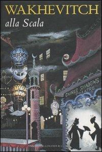 Vakhevitch alla Scala - Vittoria Crespi Morbio - Libro Allemandi 2005, Amici della Scala | Libraccio.it