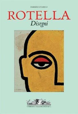 Rotella. Disegni. Ediz. italiana e inglese  - Libro Allemandi 2008, Archivi di arte contemporanea | Libraccio.it