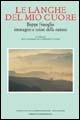 Le Langhe del mio cuore. Beppe Fenoglio: immagini e colori della natura  - Libro Allemandi 2005 | Libraccio.it