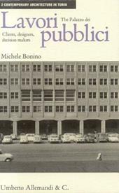 The Palazzo dei lavori pubblici: clients, designers, decision makers