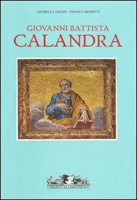 Giovanni Battisti Calandra (1586-1644). Un artista piemontese nella Roma di Urbano VIII, di Maderno e di Bernini - Arabella Cifani, Franco Monetti - Libro Allemandi 2006, Archivi di Arte Antica | Libraccio.it