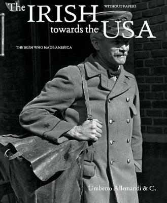 The Irish towards the Usa. The Irish who made America - Kevin Kenny - Libro Allemandi 2020 | Libraccio.it