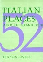 Italian places. A pocket Grand Tour - Francis Russell - Libro Allemandi 2007 | Libraccio.it