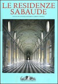 Le residenze sabaude. Ediz. illustrata  - Libro Allemandi 2009, Varia | Libraccio.it