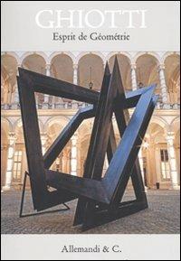 Ghiotti. Esprit de géométrie. Ediz. italiana e inglese - Maurizio Calvesi - Libro Allemandi 2008, Varia | Libraccio.it