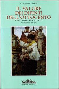 Il valore dei dipinti dell'Ottocento e del primo Novecento - Giuseppe L. Marini - Libro Allemandi 2008, Annuari di economia dell'arte | Libraccio.it
