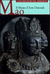 Il Museo d'Arte Orientale MAO - Andrea Bruno, Franco Ricca - Libro Allemandi 2010, I grandi Musei del Piemonte | Libraccio.it