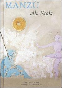 Manzù alla Scala - Vittoria Crespi Morbio - Libro Allemandi 2009, Amici della Scala | Libraccio.it