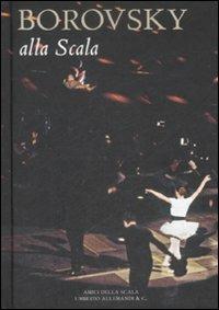 Borowsky alla Scala. Ediz. illustrata - Vittoria Crespi Morbio - Libro Allemandi 2008, Amici della Scala | Libraccio.it