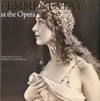 Femmes fatales at the opera - Vittoria Crespi Morbio - Libro Allemandi 2009, Sette dicembre | Libraccio.it