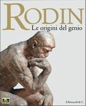 Auguste Rodin. Prima dell'inferno. Gli anni della formazione (1864-1884). Ediz. italiana e francese