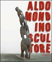 Aldo Mondino scultore. Catalogo della mostra (Pietrasanta, 12 settebre-12 dicembre 2010). Ediz. italiana e inglese  - Libro Allemandi 2010 | Libraccio.it