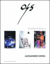 Alessandro Gedda. 045. Ediz. italiana e inglese  - Libro Allemandi 2010 | Libraccio.it
