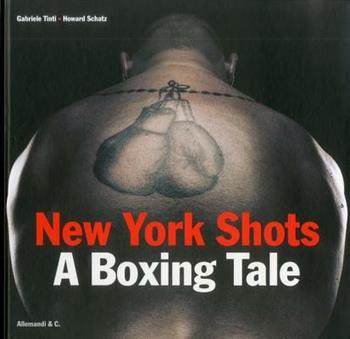 New York shots. A boxing tale - Gabriele Tinti - Libro Allemandi 2020 | Libraccio.it