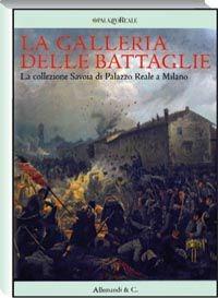 La Galleria delle battaglie  - Libro Allemandi 2011 | Libraccio.it