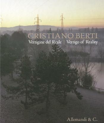 Cristiano Berti. Vertigine del reale. Ediz. italiana e inglese  - Libro Allemandi 2012 | Libraccio.it