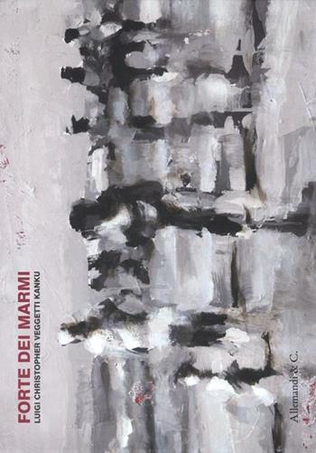 Forte dei Marmi. Luigi Christopher Veggetti Kanku. Catalogo della mostra (Forte dei Marmi, 8 settembre-15 ottobre 2012). Ediz. italiana e inglese - Enrico Mattei - Libro Allemandi 2012 | Libraccio.it