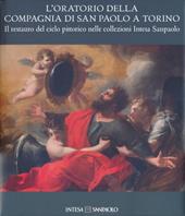 L' oratorio della Compagnia di San Paolo a Torino. Il restauro del ciclo pittorico nelle collezioni Intesa Sanpaolo