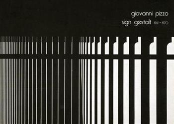 Giovanni Pizzo. Sign gestalt 1961-1970  - Libro Allemandi 2014 | Libraccio.it