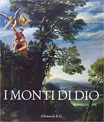 I monti di Dio  - Libro Allemandi 2014 | Libraccio.it