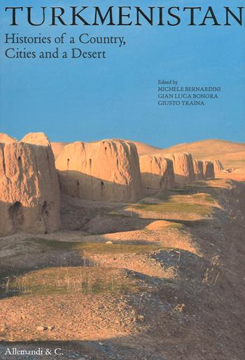 Turkmenistan. Histories of a country, cities and a desert  - Libro Allemandi 2017, Varia | Libraccio.it