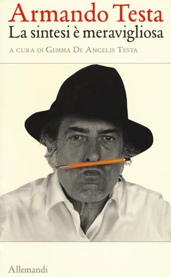 Armando Testa. La sintesi è meraviglia  - Libro Allemandi 2017, I testimoni dell'arte | Libraccio.it