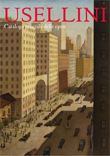 Usellini. Catalogo generale delle opere. Ediz. a colori  - Libro Allemandi 2023, Varia | Libraccio.it