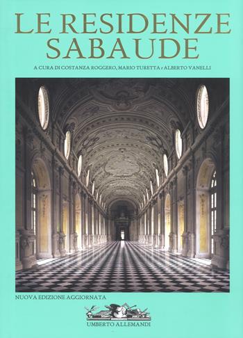Le residenze sabaude. Nuova ediz.  - Libro Allemandi 2018, Varia | Libraccio.it