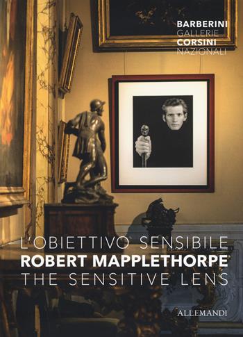 Robert Mapplethorpe. L'obiettivo sensibile- The sensitive lens. Catalogo della mostra (Roma, 15 marzo-6 ottobre 2019). Ediz. a colori  - Libro Allemandi 2019, Varia | Libraccio.it