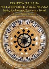 L' eredità italiana nella Repubblica Dominicana. Storia, architettura, economia e società