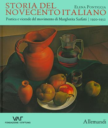 Storia del Novecento italiano. Poetica e vicende del movimento di Margherita Sarfatti. 1920-1932 - Elena Pontiggia - Libro Allemandi 2022, Varia | Libraccio.it