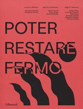 Poter restar fermo. Ediz. a colori