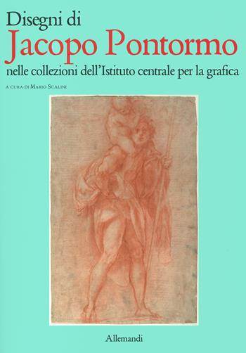 Disengi di Jacopo Pontormo nelle collezioni dell'Istituto centrale per la grafica. Ediz. illustrata  - Libro Allemandi 2022, Varia | Libraccio.it