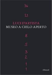 Luci d'artista. Museo a cielo aperto. Ediz. a colori