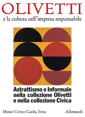 Astrattismo e informale nella collezione Olivetti e nella collezione civica  - Libro Allemandi 2023 | Libraccio.it
