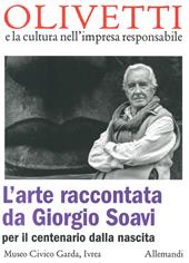 L'arte raccontata da Giorgio Soavi per il centenario dalla nascita. Ediz. a colori