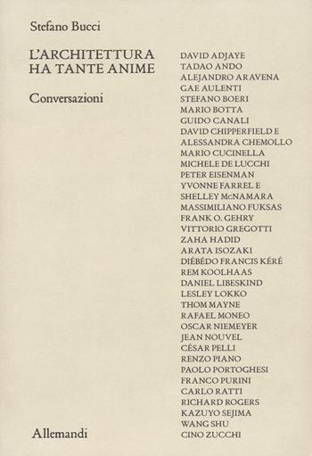 L'architettura ha tante anime. Conversazioni - Stefano Bucci - Libro Allemandi 2023 | Libraccio.it