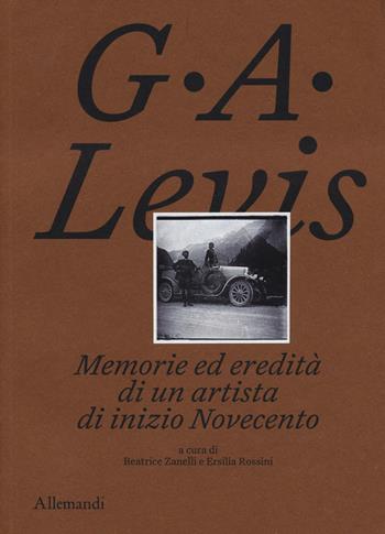 G. A. Levis. Memorie ed eredità di un artista di inizio Novecento  - Libro Allemandi 2024 | Libraccio.it